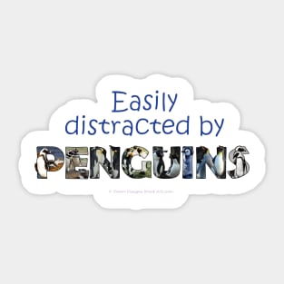 Easily distracted by penguins - wildlife oil painting word art Sticker